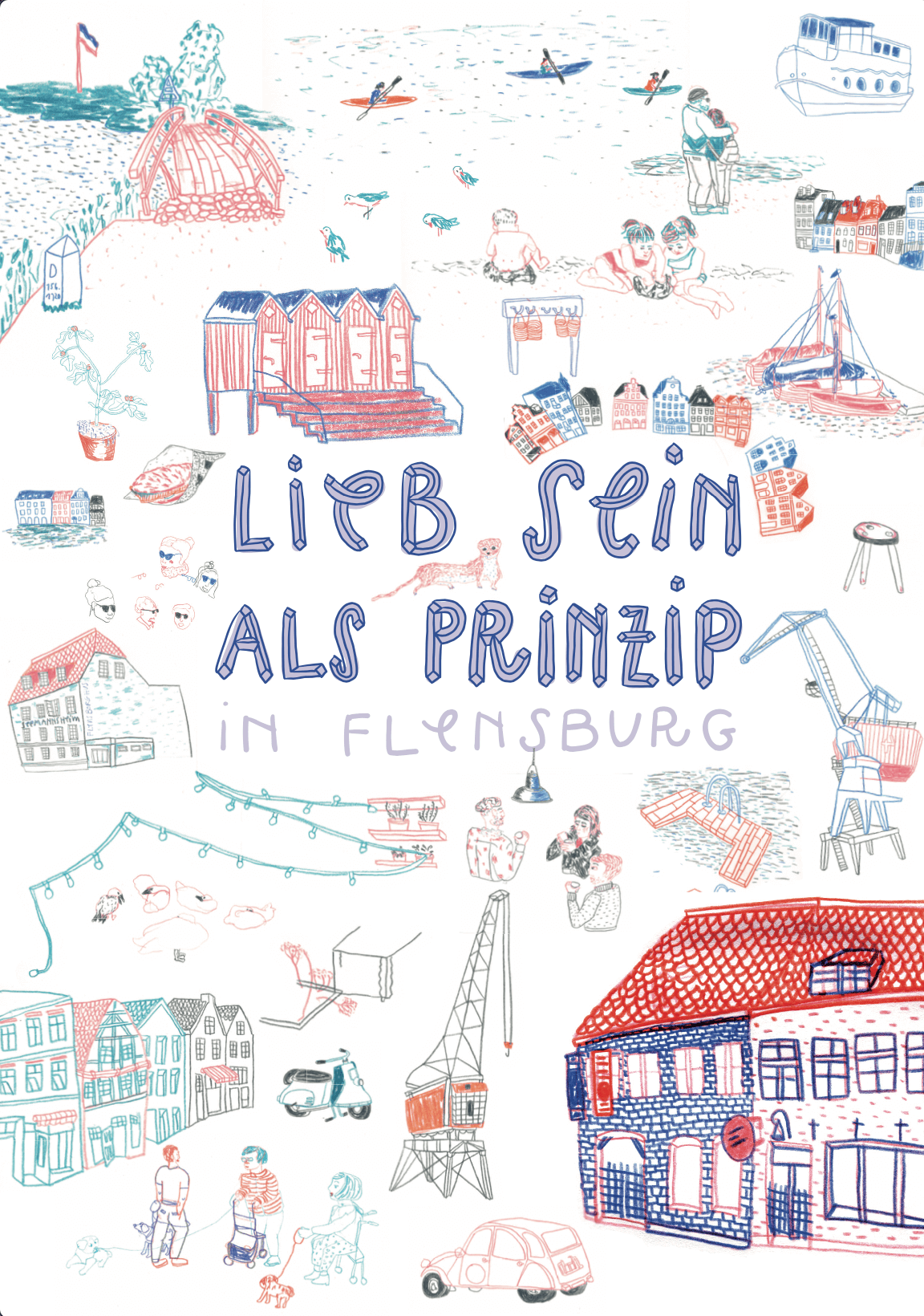 Lieb sein als Prinzip, Matrosenhunde unterwegs in Flensburg, Plakat, Fine, Art Print, Illustration, Zeichnung, Urban Sketches