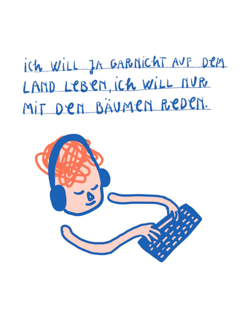 Ich will ja garnicht auf dem Land leben, ich will nur mit den Bäumen reden, Matrosenhunde, Wochenkalender, Illustration, Tastatur, Arbeit, Computer, Kopfhörer, Noisecanceling, Mensch, worklifebalance, bäume, landleben, Lebensentwurf,