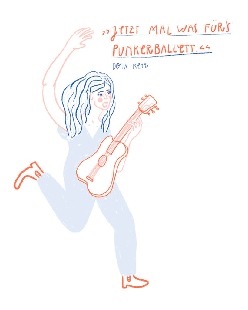 »Jetzt mal was für’s Punkerballett.«, Illustration, Dota Kehr, Worte der Anderen, Musikerin, Portrait, Matrosenhunde, Frau mit Gitarre, live, Musik, tanzen