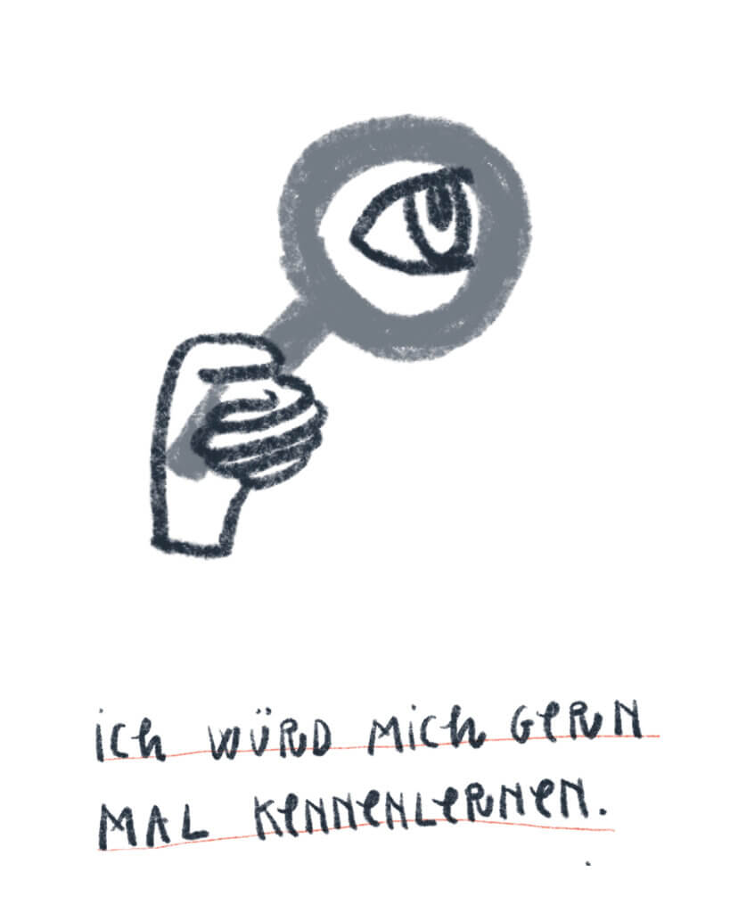 Ich würd mich gern mal kennenlernen.