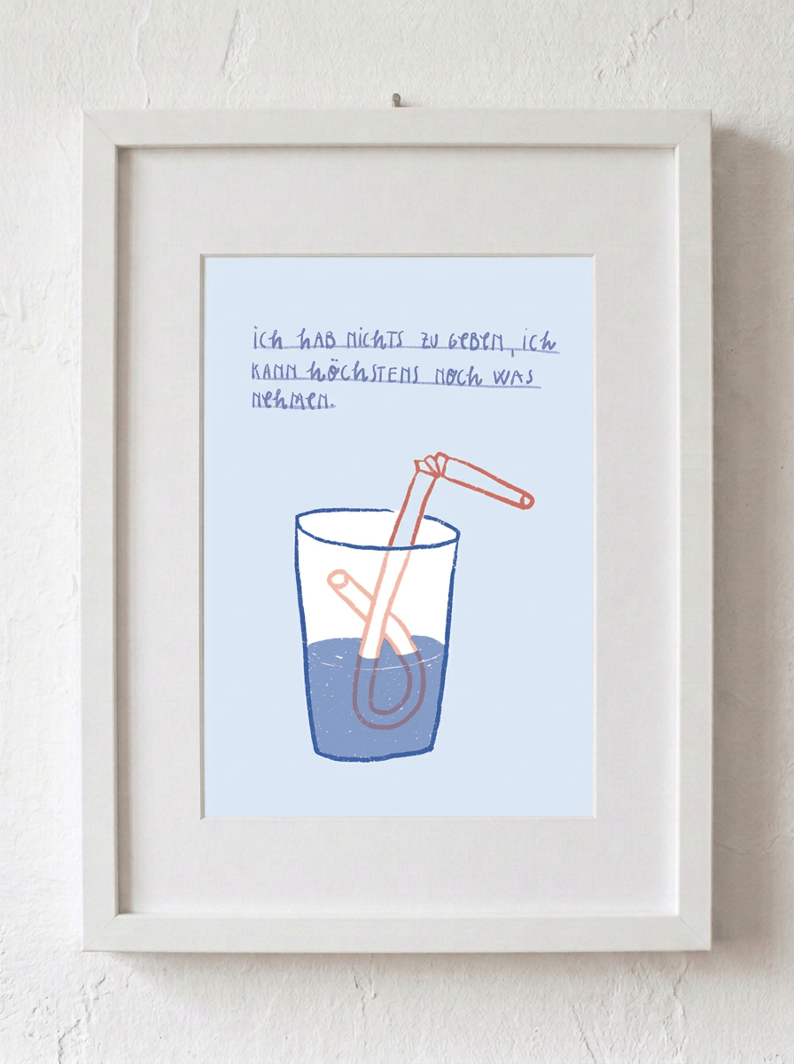 Fine Art Mini Print »Ich habe nichts zu geben, ich kann höchstens noch was nehmen.«