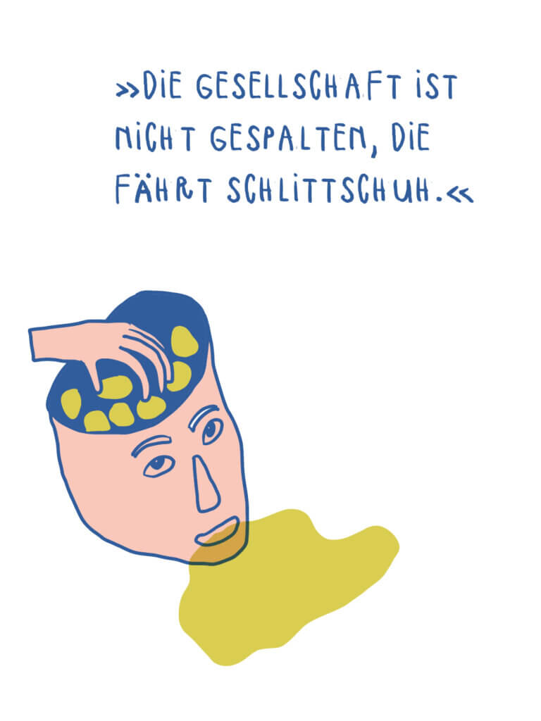 »Die Gesellschaft ist nicht gespalten, die fährt Schlittschuh.«, Matrosenhunde, Illustration, Wochenkalender, gesellschaft, Spaltung, Schlittschuh, Demokratie, Gehirn, Sortieren, Manipulation,